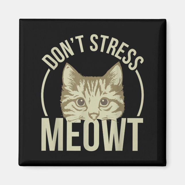 Íman Don't Stress Meowt  (Frente)