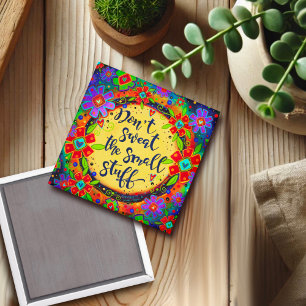 Íman "Don't Sweat the Small Stuff"Inspirivity Magnet