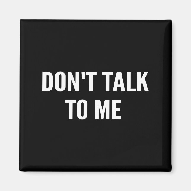 Íman Don't Talk To Me Shirt Funny Shirt  (Frente)