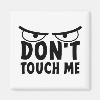 Íman Don't touch me. Blijf van mij af, raak me niet aan