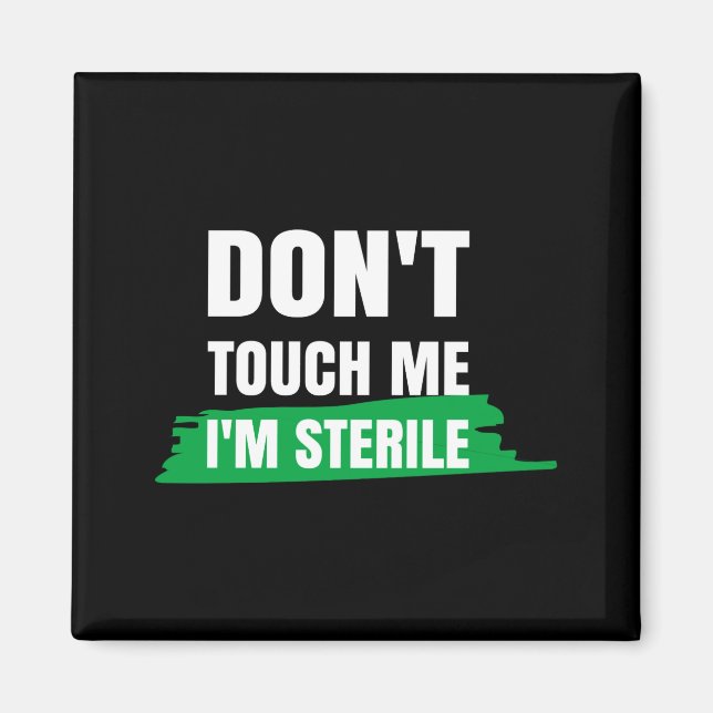 Íman Dont Touch Me Im Sterile Funny Surgical Tech  (Frente)