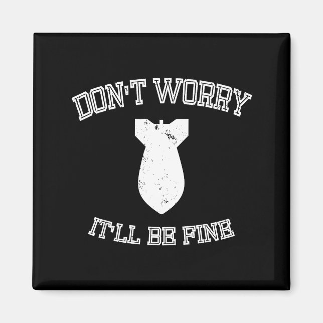 Íman Don't Worry It'll Be Fine With Funny Bomb  (Frente)