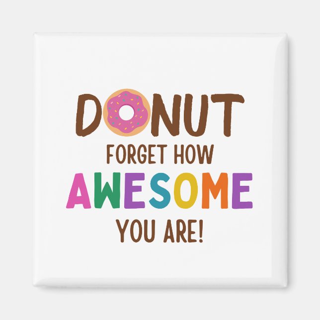ÍMAN DONUT FORGET HOW AWESOME YOU ARE (Frente)
