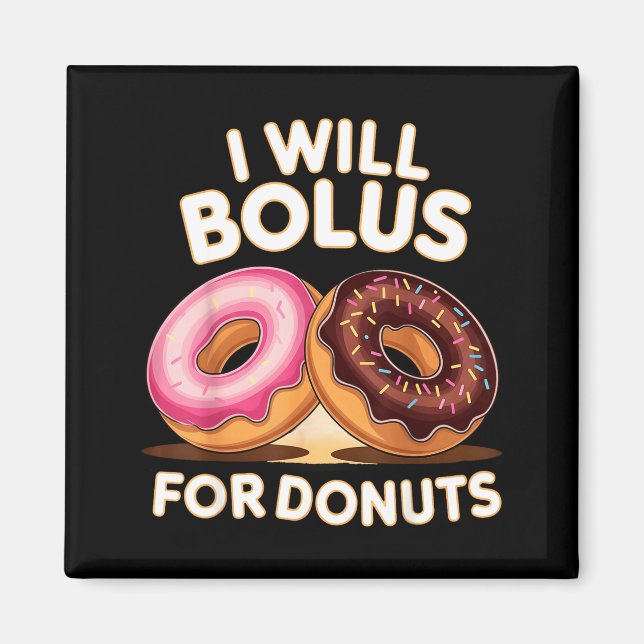 Íman Donut Lover Diabetic Humor Will Bolus For Donuts I (Frente)