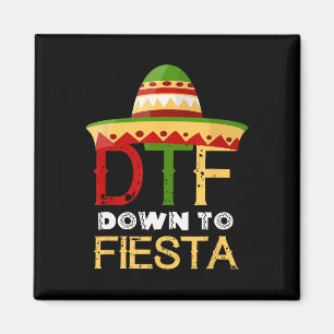 Íman Down To Fiesta Dtf Mexicano Cinco De Mayo
