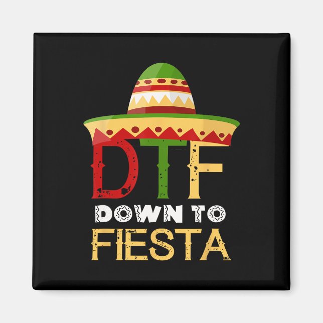 Íman Down To Fiesta Dtf Mexicano Cinco De Mayo (Frente)