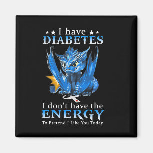 Íman Dragão Eu tenho diabetes Eu não tenho energia para
