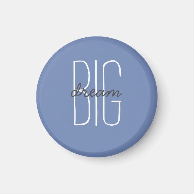 Íman Dream Big Quote Cinza Azul Decorativa Motivação (Frente)