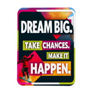 Íman Dream Big Take Chances