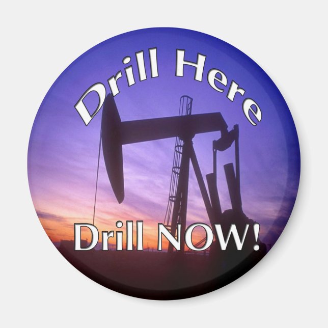 Íman Drill Here Drill Now! imã (Frente)