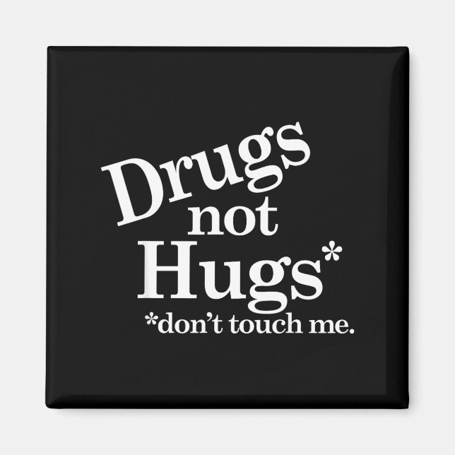 Íman Drugs Not Hugs Don't Touch Me  (Frente)