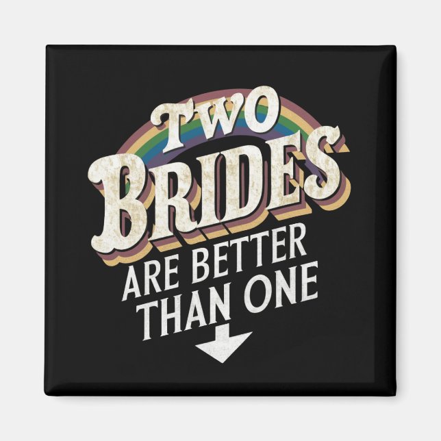 Íman Duas Noivas são melhores que um casamento lésbico (Frente)