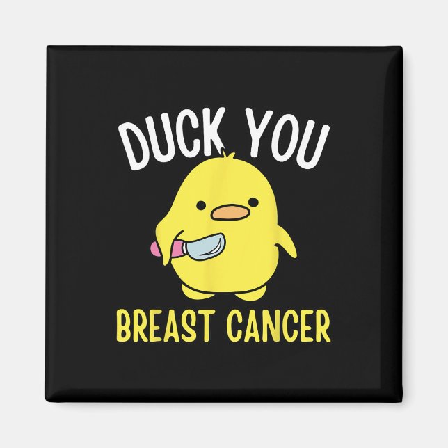 Íman Duck You Breve Cancer Sensibilização Sobrevivência (Frente)