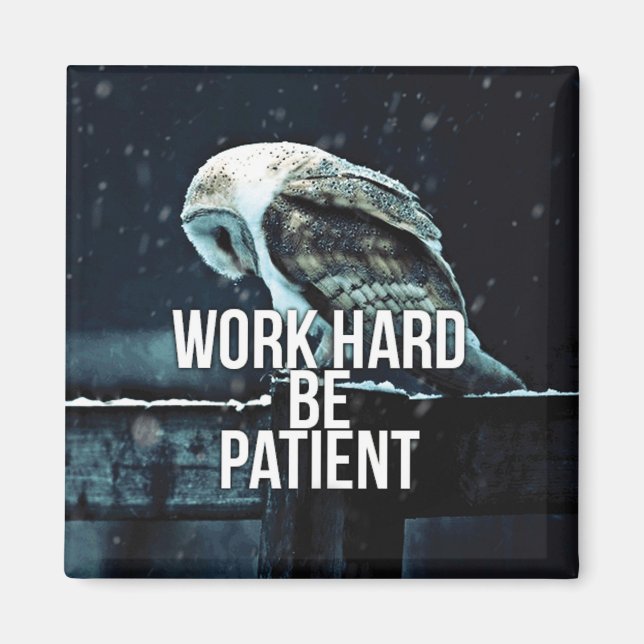 Íman Duro De Trabalho, Seja Paciente - Motivacional (Frente)