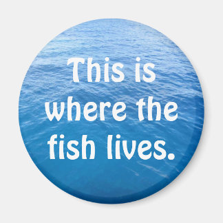 Íman É aqui que vive o peixe.