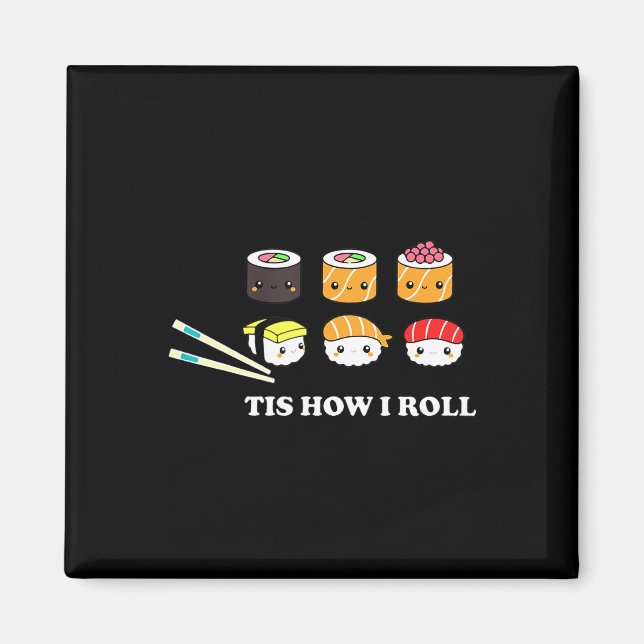 Íman É Assim Que Eu Enrolo Shushi Sushi Feliz Anime Com (Frente)