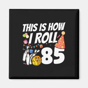 Íman É Assim Que Eu Rolo 85 Boliche 85º Aniversário