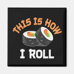 Íman É Assim Que Eu Rolo - Engraçado Sushi