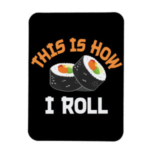 Íman É Assim Que Eu Rolo - Engraçado Sushi