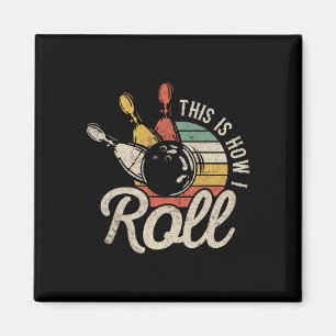 Íman É Assim Que Eu Rolo Presente Engraçado de Boliche 