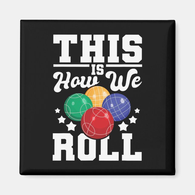 Íman É Assim Que Nós Rolamos - Bocce O Jogo Da Boliche  (Frente)
