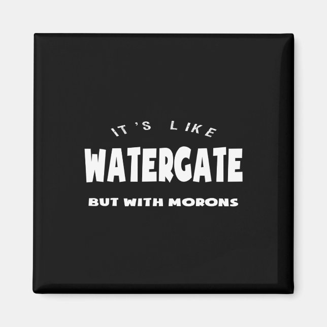 Íman É como Watergate, mas com idiotas Trump impeachmen (Frente)
