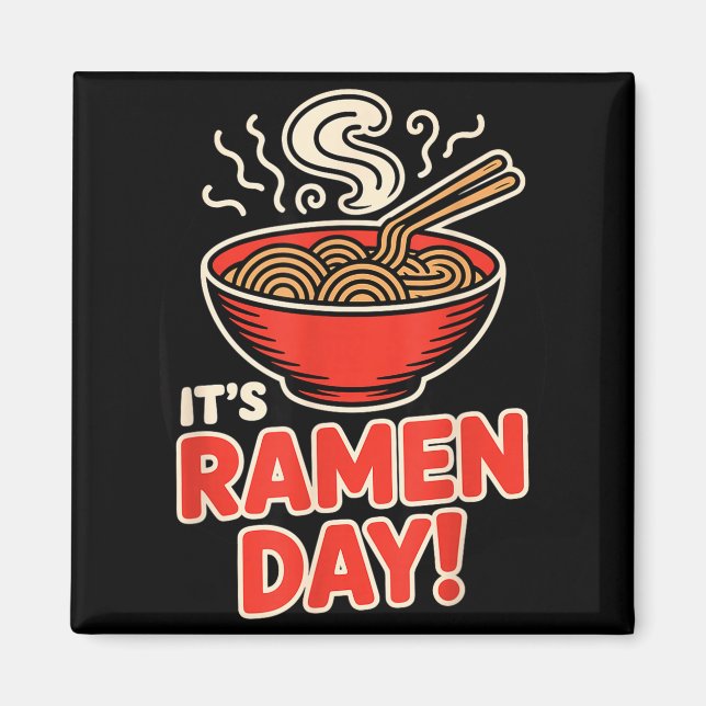 Íman É Dia de Ramen Comida Asiática Tigela de Sopa de M (Frente)