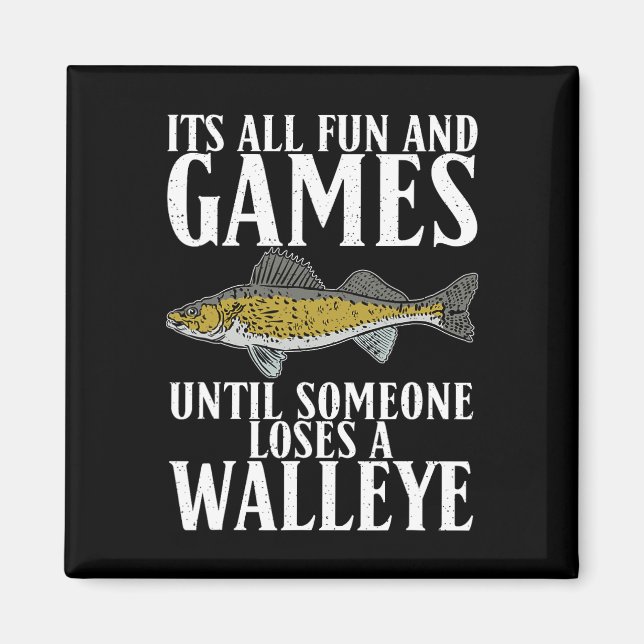 Íman É Divertido Até Que Alguém Perder Uma Caça Walleye (Frente)