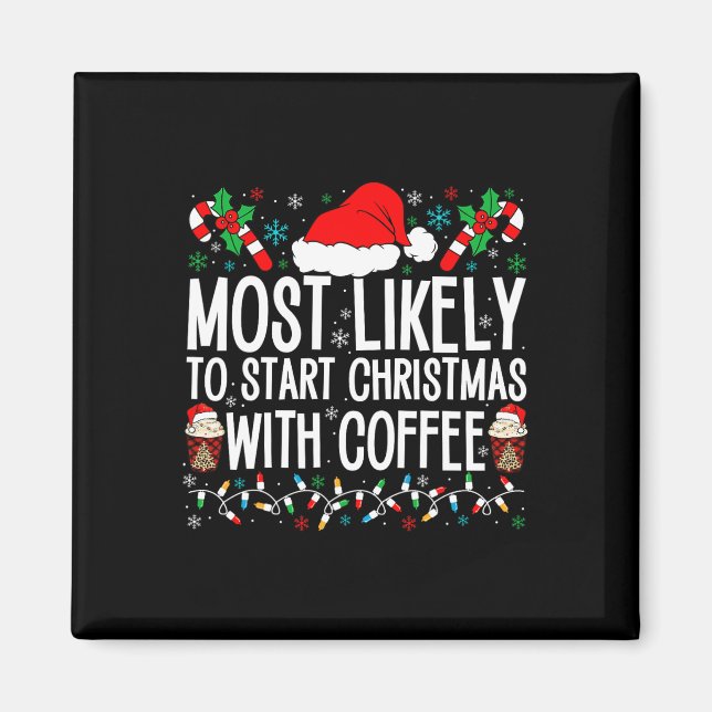 Íman É Mais Provável Começar O Natal Com Café Engraçado (Frente)
