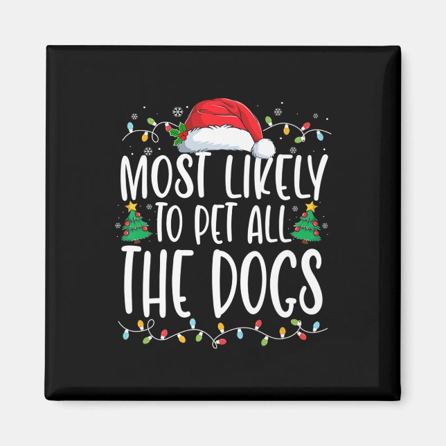 Íman É Mais Provável Pet Todos Os Cães De Natal Diverti (Frente)