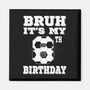 Íman É Meu 8º Aniversário Crianças de Futebol de 8 Anos