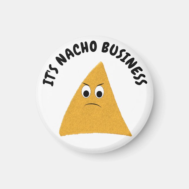 Íman É Nacho Business Engraçado Pun (Frente)