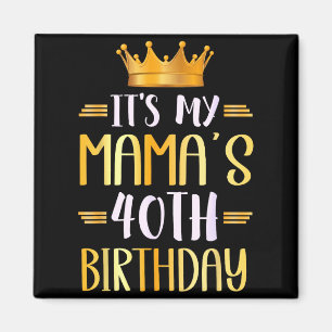 Íman É o 40º aniversário da minha mamãe Feliz 40 anos _