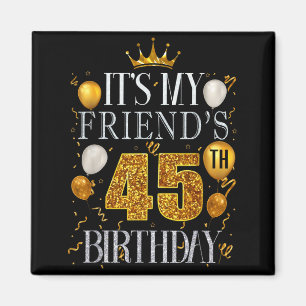 Íman É o 45º aniversário do meu amigo Feliz Aniversário