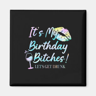 Íman É o meu aniversário de Festa de Bebado Tie Dye