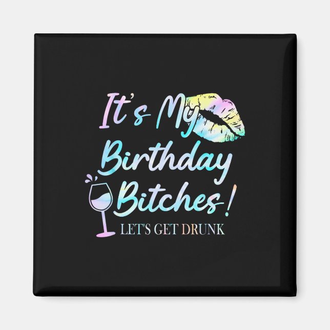 Íman É o meu aniversário de Festa de Bebado Tie Dye (Frente)