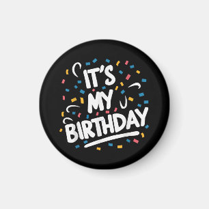 Íman É o meu aniversário para rapazes Meninas Crianças