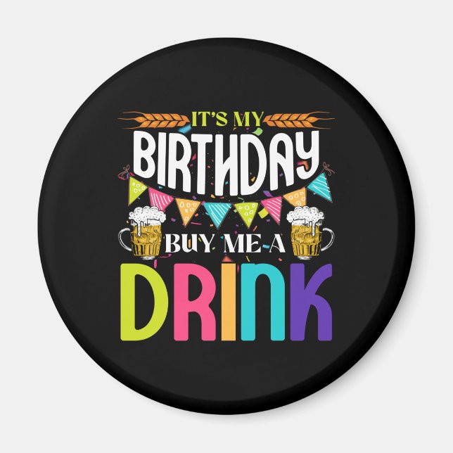 Íman É o meu Comprar de aniversário Um Bebendo novo (Frente)