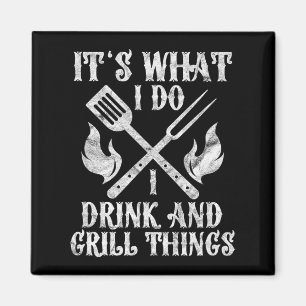 Íman É o que eu bebo Grill Coisas Engraçadas Churrasco