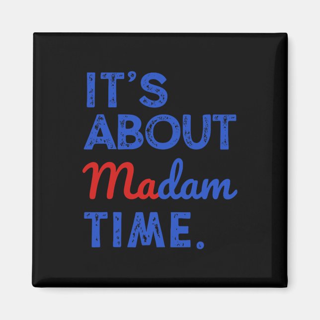 Íman É sobre Madame Time Kamala Harris 2024 Presidente (Frente)