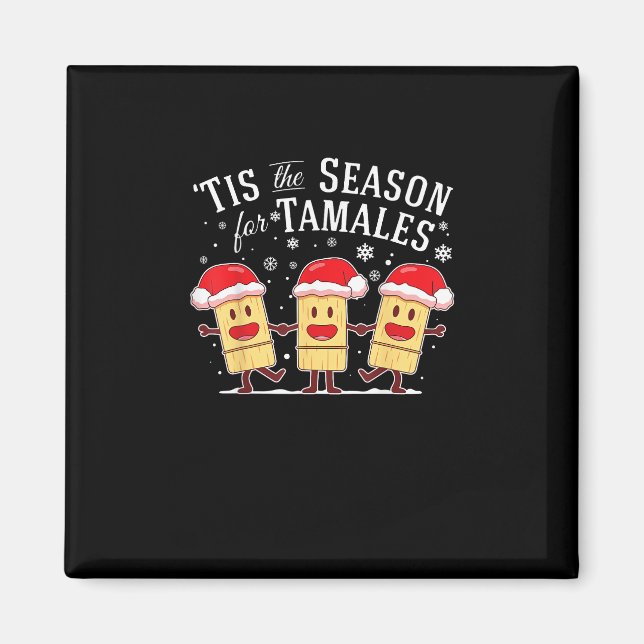 Íman É Temporada de Tamales Natal Comida Mexicana (Frente)