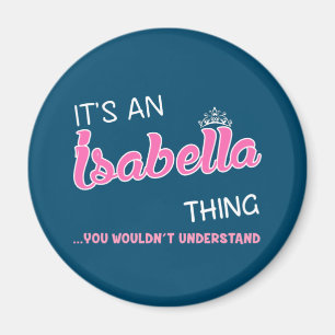 Íman É uma coisa da Isabella que você não entenderia.