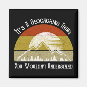 Íman É uma coisa de Geocaching - você não entenderia