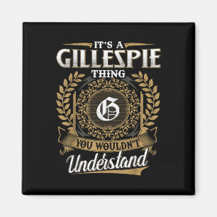 Íman É Uma Coisa De Gillespie Que Você Não Entenderia O