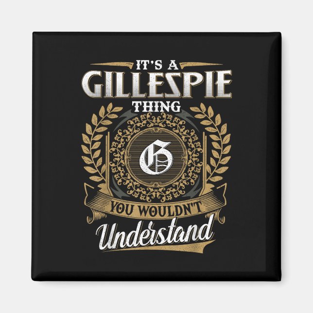Íman É Uma Coisa De Gillespie Que Você Não Entenderia O (Frente)