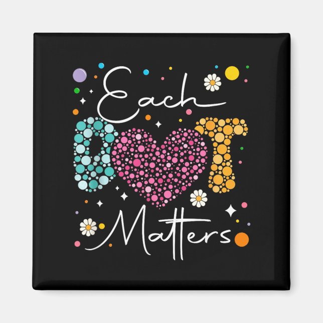 Íman Each Dot Matters Polka Dot Lover Happy Dot Day (Frente)