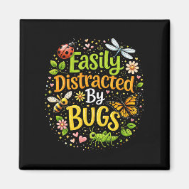 Íman Easily Distracted by Bugs