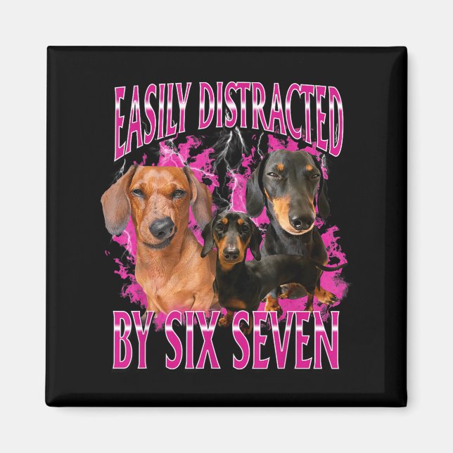 Íman Easily Distracted By Six Seven 67 Meme Dachshund W (Frente)
