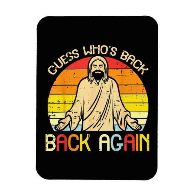 Íman Easter Jesus Guess Whos Back Religious Christian (Vertical)