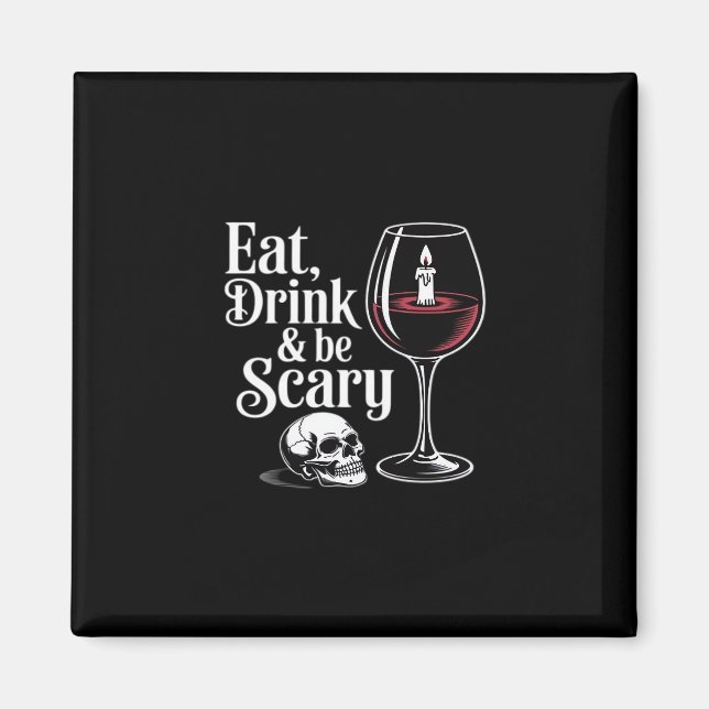 Íman Eat Drink And Be Scary Funny Quote Modern Look (Frente)